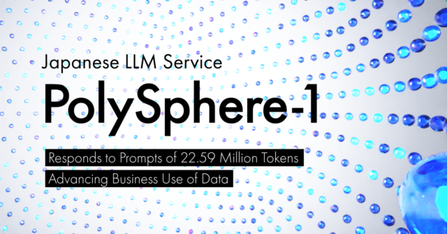 AI inside’s Japanese LLM Service “PolySphere-1” Successfully Responds to Prompts of 22.59 Million Tokens