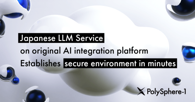 AI inside Utilizes the AI Integration Platform “AnyData” to Operate “PolySphere-1,” a Japanese LLM Service